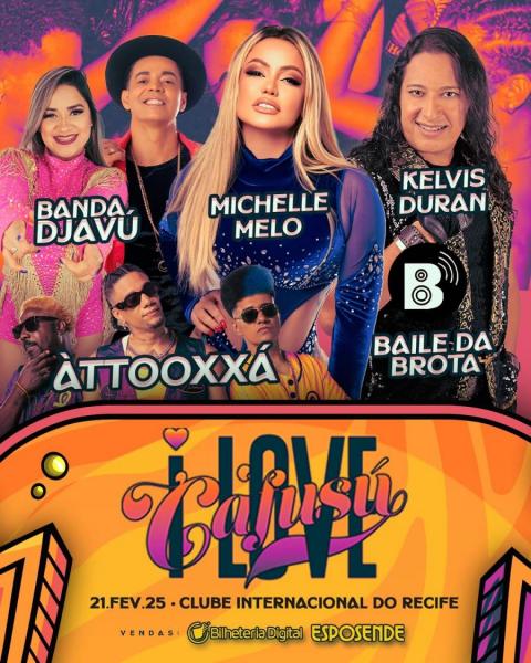 Banda Djavú, Michelle Melo, Kelvis Duran, Attooxxá e Baile da Brota - I Love Cafusú 2025
