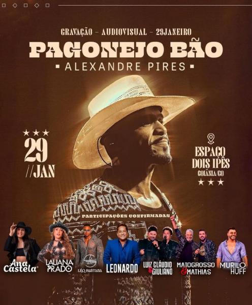 Alexandre Pires, Ana Castela, Lauana Prado, Léo Santana, Leonardo, Luiz Cláudio & Giuliano, Matogrsso & Mathias e Murilo Huff - Pagonejo Bão