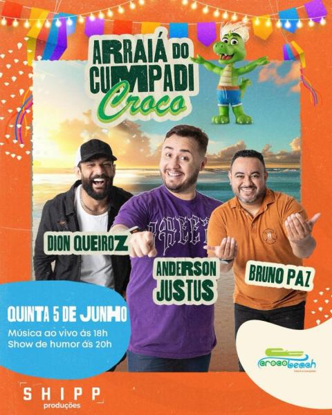 Anderson Justus, Bruno Paz e Dion Queiroz - Arraiá do Cumpadi Croco 2025