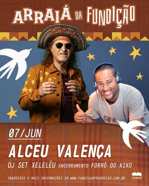 Alceu Valença, Forró do Kiko e Dj Set Xeleléu - Arraiá da Fundição
