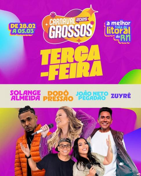 Solange Almeida, Dodô Pressão, João Neto Pegadão e Zuyrê - Carnaval de Grossos 2025