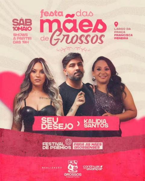 Seu Desejo e Kalídia Santos - Festa das Mães de Grossos