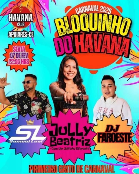 Jully Beatriz, Samuel Leal e Dj Faroeste - Bloquinho do Havana - Carnaval 2025