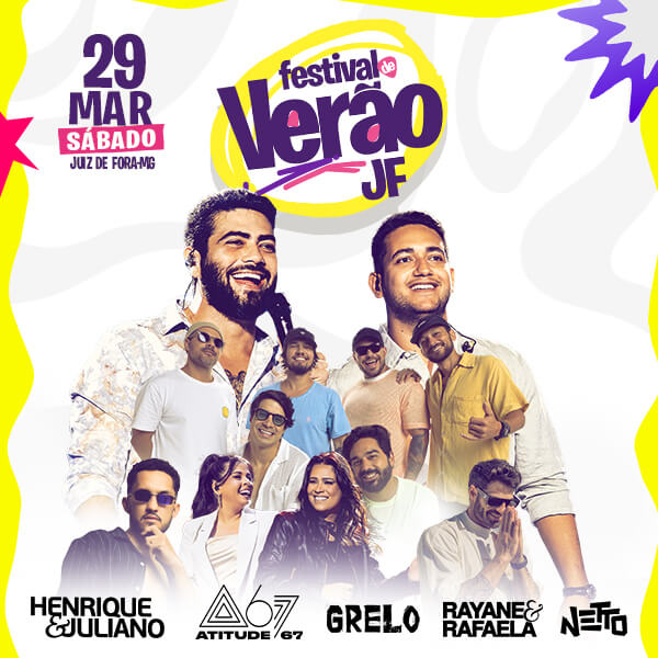 Henrique & Juliano, Grelo, Rayane & Rafaela, Atitude 67 e Netto - Festival Verão JF
