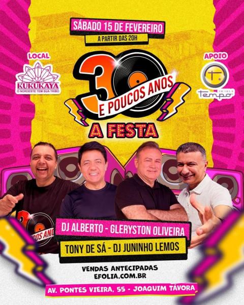 Dj Alberto, Gleryston Oliveira, Tony de Sá e Dj Juninho Lemos - 30 e Poucos Anos A Festa