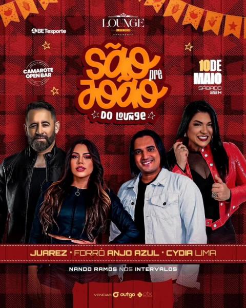 Juarez, Forró Anjo Azul e Cydia Lima - Pré São João do Lounge