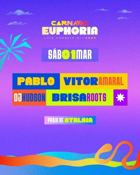 Pablo, Vitor Amaral, Dj Hudson e Brisa Roots - Carnaval Euphoria 2025