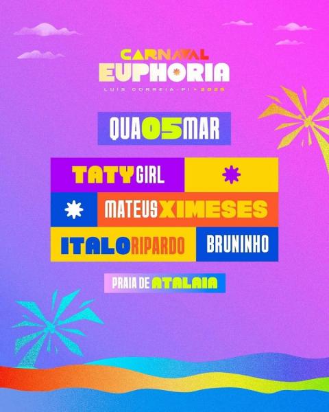 Taty Girl, Mateus Ximenes, Italo Ripardo e Bruninho - Carnaval Euphoria 2025