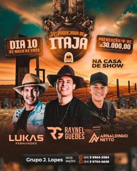 Lukas Fernandes, Raynel Guedes e Arnaldinho Netto - 15ª Vaquejada de Itajá