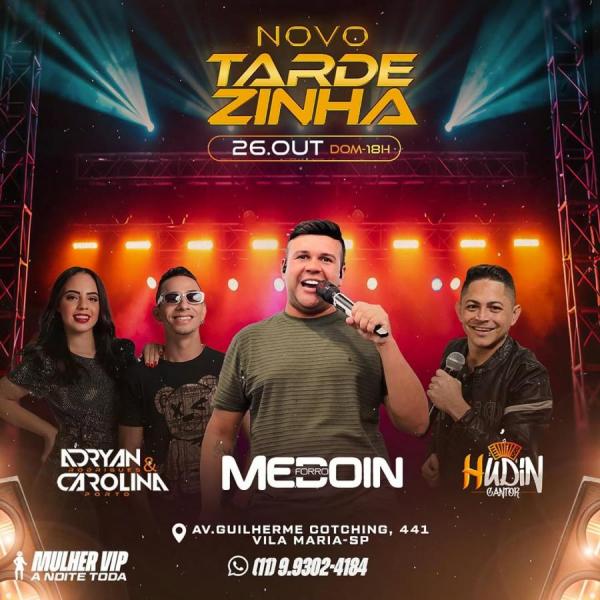 Hudin Cantor, Forró Medoin e Adryan & Carolina Porto