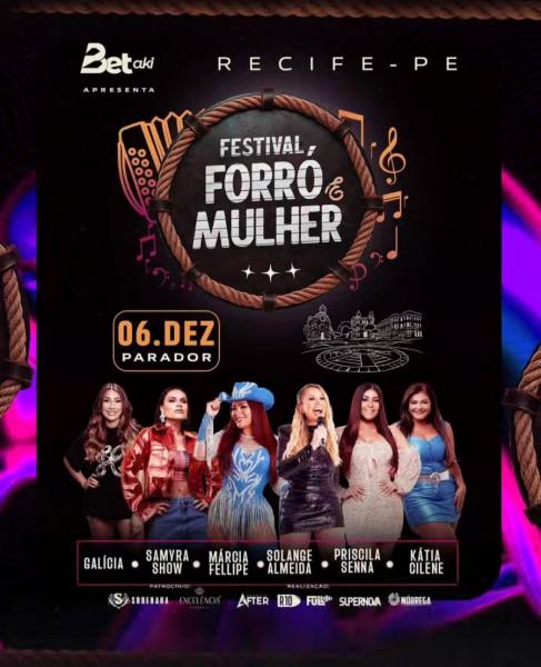 Márcia Fellipe, Solange Almeida, Samyra Show, Priscila Senna, Kátia Cilene e Galícia - Festival Forró & Mulher 2025