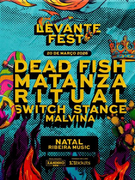 Dead Fish, Matanza, Ritual, Switch Stance e Malvina - Levante Fest 2026