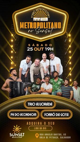Trio Alvorada, PH do Acordeon e Forró da Gota - Metropolitano no Sunset
