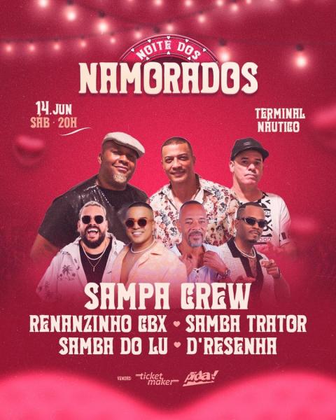 Sampa Crew, Renaninzho CBX, Samba Trator, Samba do Lu e DResenha - Noite dos Namorados