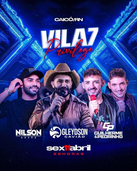 Gleyson Gavião, Nilson Barão e Guilherme & Pedrinho - Vila 7 Privilege
