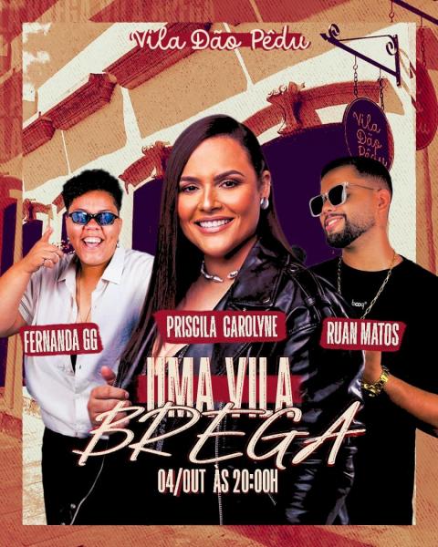 Priscila Carolyne, Fernanda GG e Ruan Matos - Um Vila Brega