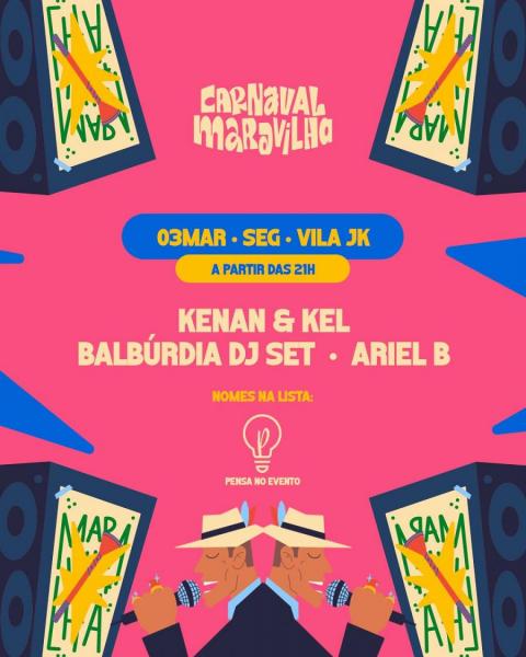Kenan & Kel, Balbúrdia Dj Set e Ariel B - Carnaval Maravilha 2025