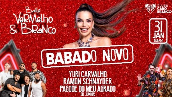 Babado Novo, Ramon Schnayder e Yuri Carvalho - Baile Vermelho e Branco 2026