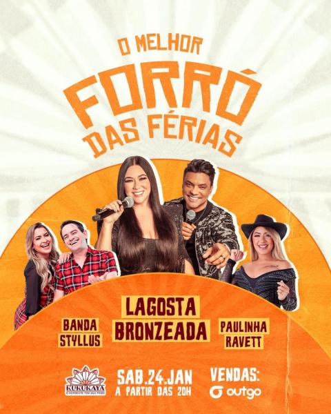 Lagosta Bronzeada, Banda Styllus e Paulinha Ravett - Forró das Férias