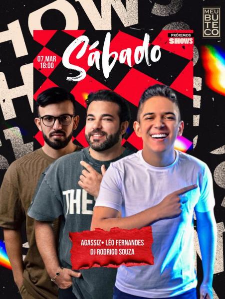 Agassiz, Léo Fernandes e Dj Rodrigo Souza
