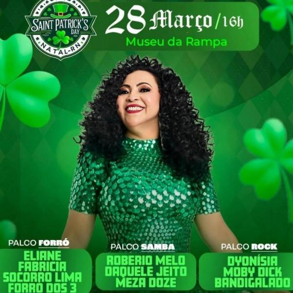 Eliane, Socorro Lima, Fabrícia, Forró dos 3, Mesa Doze, Daquele Jeito, Robério MeloMobydick, Bandigalado e Dyonisia - Saint Patricks Day Natal 2026