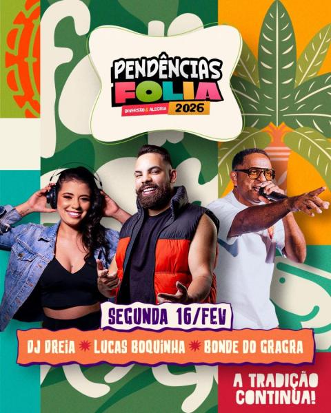 Lucas Boquinha, Bonde do Gragra e Dj Dreia - Pendências Folia 2026