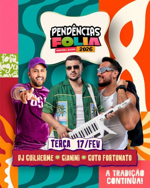 Giannini, Guto Fortunato e Dj Guilherme - Pendências Folia 2026