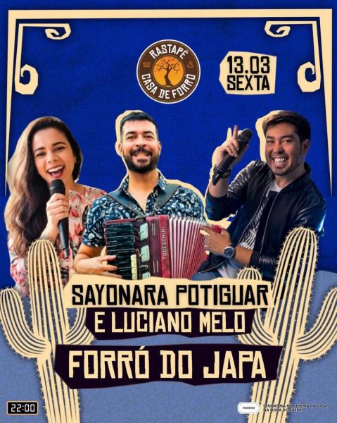 Forró do Japa, Sayonara Potiguar e Luciano Melo