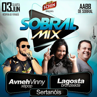 Avneh Vinny, Lagosta Bronzeada e Sertanóis - Sobral MIX
