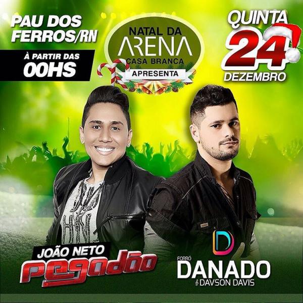 João Neto Pegadão e Forró Danado & Davson Davis - Natal da Arena