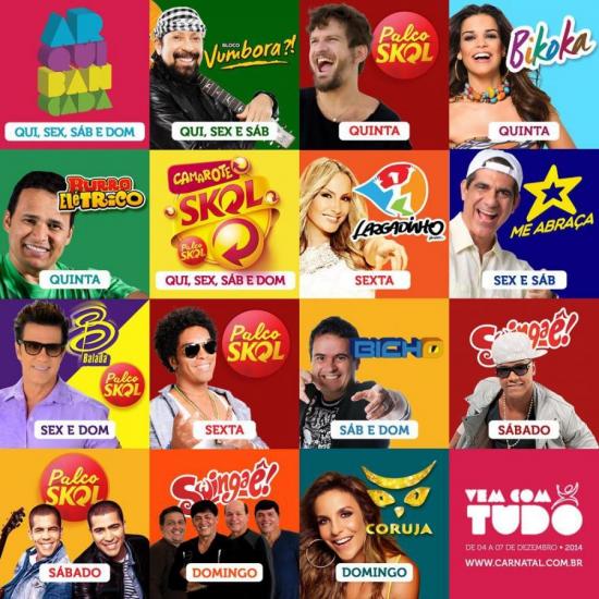 Ivete Sangalo – Coruja, Banda Grafith – bloco Swingaê, Ricardo Chaves – bloco Bicho e Tuca Fernandes – Palco Skol – Camarote Skol - Carnatal