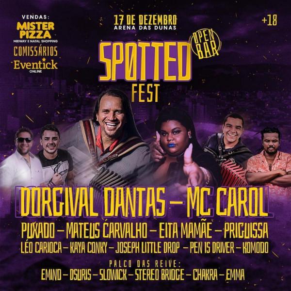 Dorgival Dantas, Mc Carol, Puxado, Mateus Carvalho, Eita Mamãe, Priguissa, Léo CArioca, Kaya Conky, Joseph Little Drop, Pen is Driver e Komodo - Spotted Fest