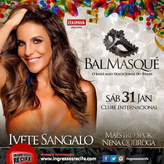 Ivete Sangalo, Nena Queiroga e Maestro Spok - Bal Masqué