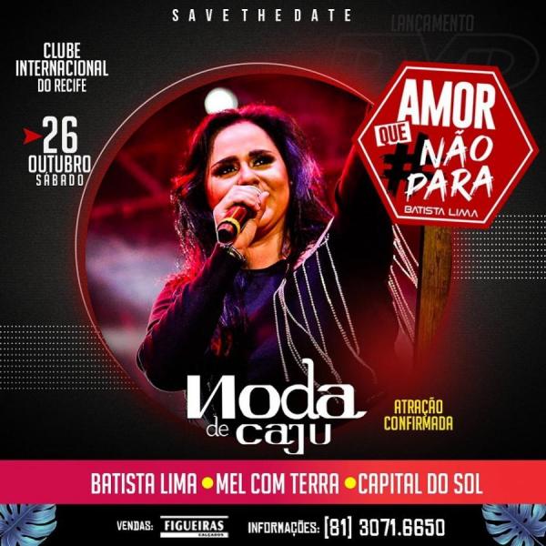 Noda de Caju, Batista Lima, Mel com Terra e Capital do Sol - Amor que não para