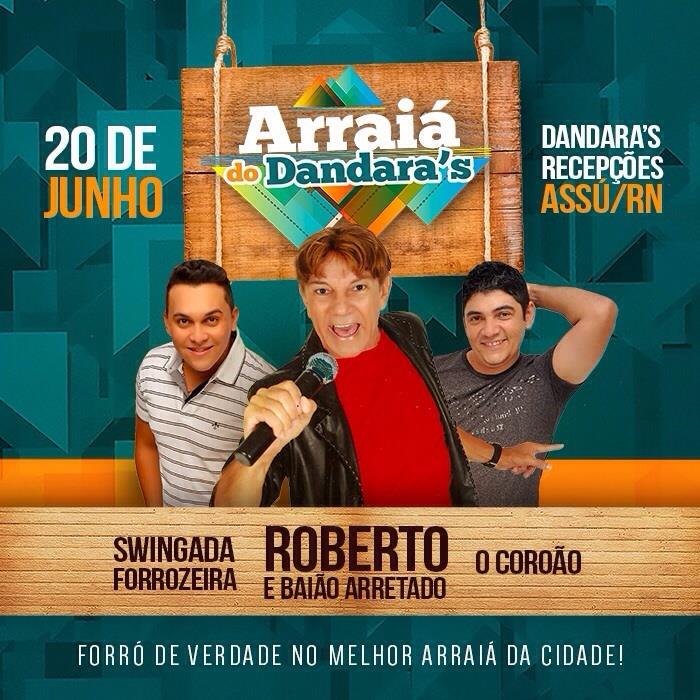 Roberto & Baião Arretado, Swingada Forrozeira e O Coroão - Arraiá do Dandara´s