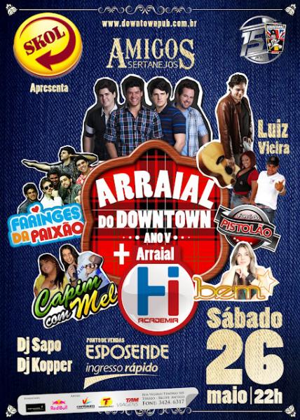 Capim com Mel, Faringes da PAixão, Amigos Sertanejos, Luiz Vieira, Forró do Pistolão e Banda Bem - Arraial do Downtown