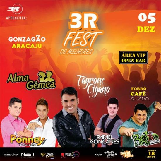 Tayrone Cigano, Alma Gême,  Rojão Diferente, Ponney do Arrocha, Rafael Gonçalves e Forró Café Suado - 3R Fest