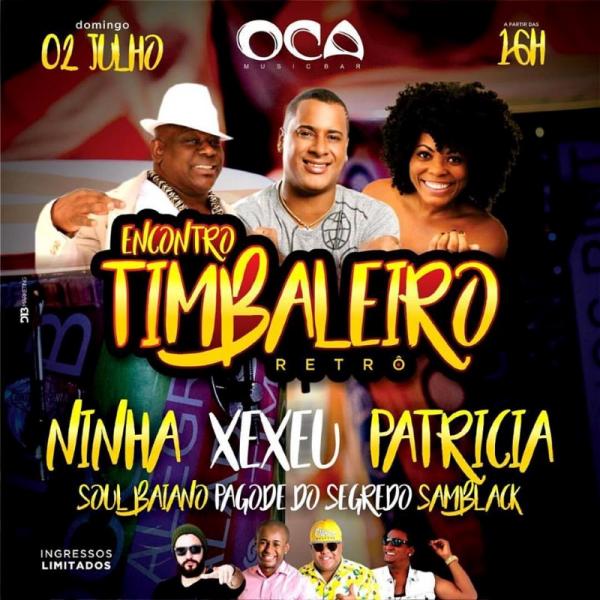 Ninha, Xexeu e Patricia. Soul Baiano, Pagode do Segredo e SamBlack - Encontro Timbaleiro