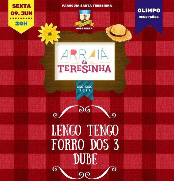 Lengo Tengo, Forró dos 3 e Dubê - Arraiá da Teresinha