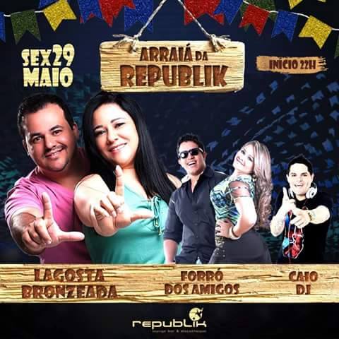 Lagosta Bronzeada, Forró dos Amigos e Caio Dj - Arraiá da Republik