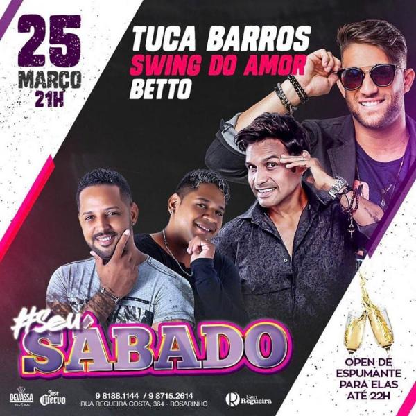 Tuca Barros, Swing do Amor e Betto - #SeuSábado