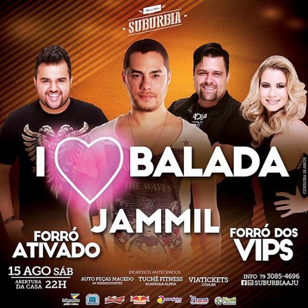 Jammil, Forró Ativado e Forró dos VIPs - I Love Balada