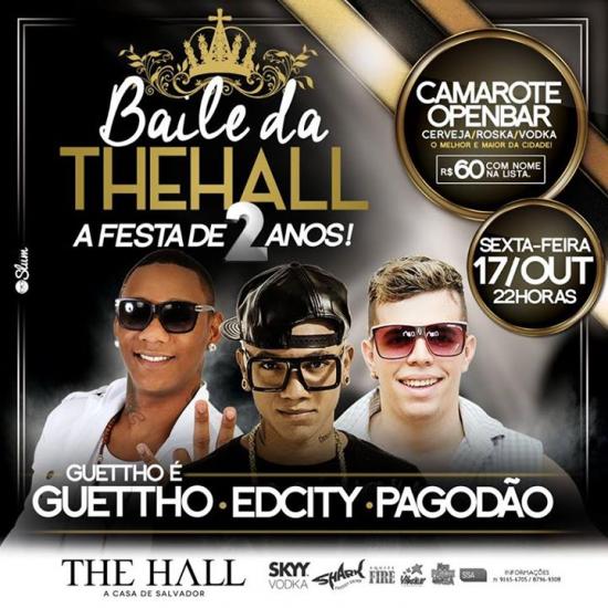 Guettho é Guettho, Edcity e Pagodão - Baile da The Hall