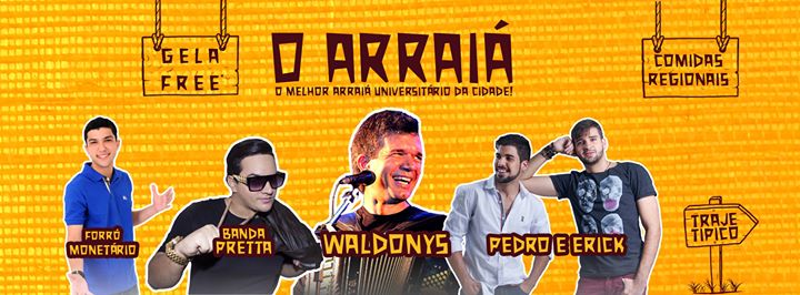 Waldonys, Pedro & Erick, Banda Pretta e Forró Monetário - O Arraiá